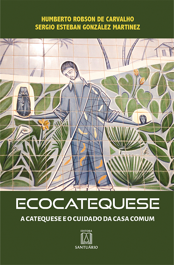 Livro Ecocatequese: A catequese e o cuidado da Casa Comum (Volu...