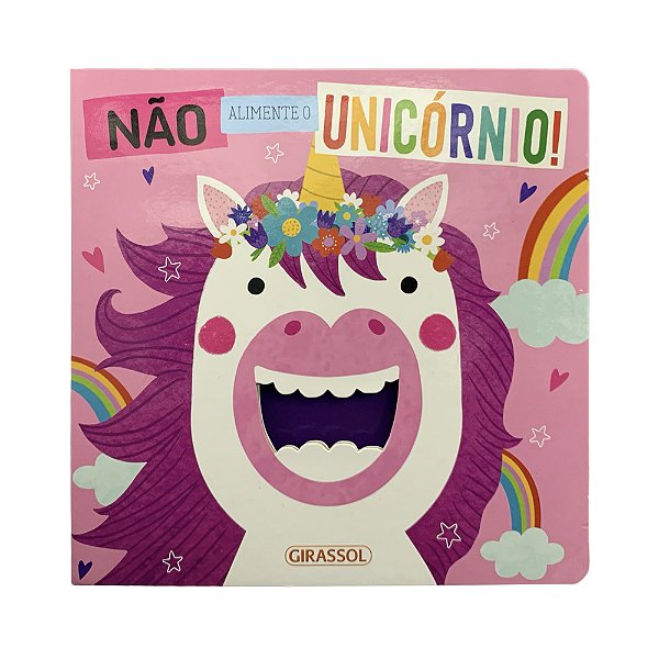 Livro Não Alimente O Unicórnio!