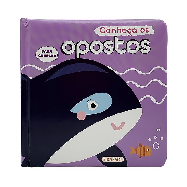 Livro Para Crescer - Conheça Os Opostos