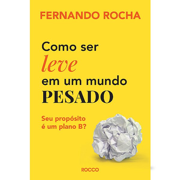 Livro COMO SER LEVE EM UM MUNDO PESADO