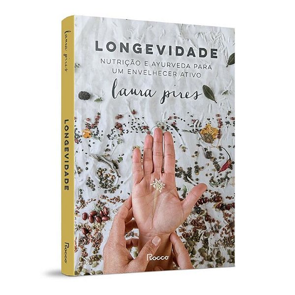 Longevidade: Nutrição e Ayurveda Para Um Envelhecer Ativo
