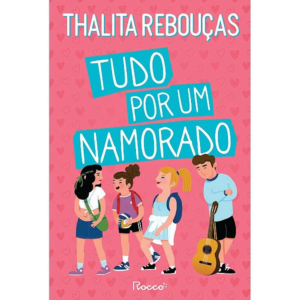 Livro Tudo por um namorado: capa nova - novo selo