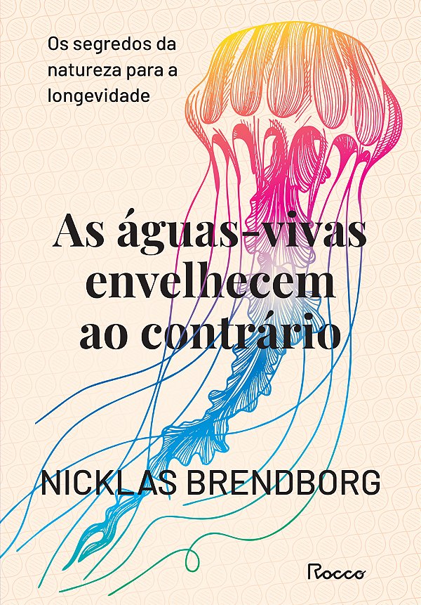 Livro As Águas-Vivas Envelhecem Ao Contrário - Os Segredo...