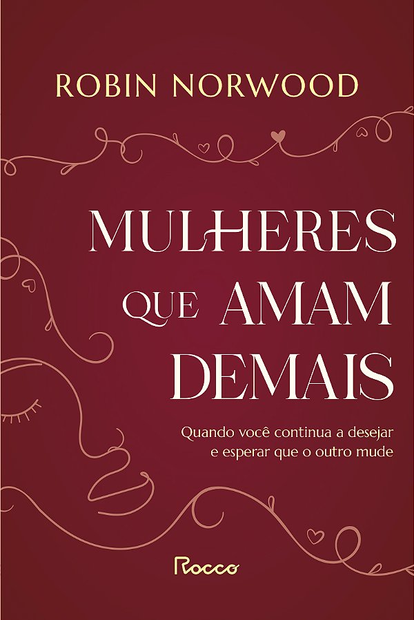 Livro Mulheres Que Amam Demais - Quando Você Continua A D...