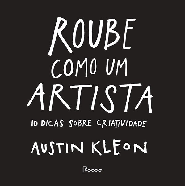 Livro Roube Como Um Artista - 10 Dicas Sobre Criatividade