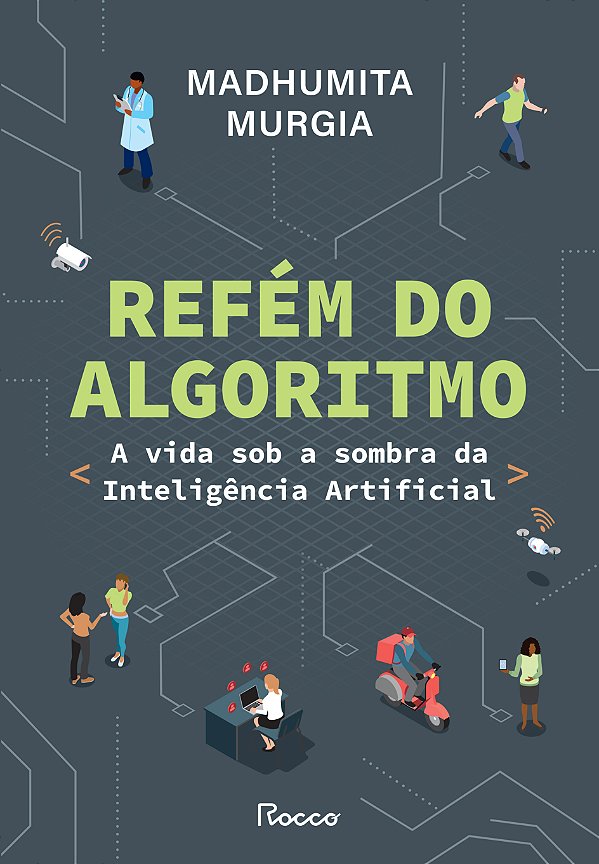 Livro Refém do algoritmo: A vida sob a sombra da inteligência a...