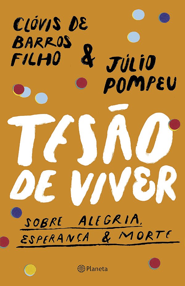 Livro Tesão de viver: Sobre alegria, esperança & morte