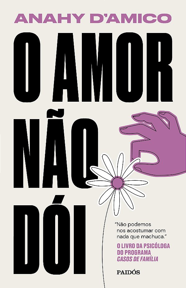 Livro O amor não dói: Não podemos nos acostumar com nada ...