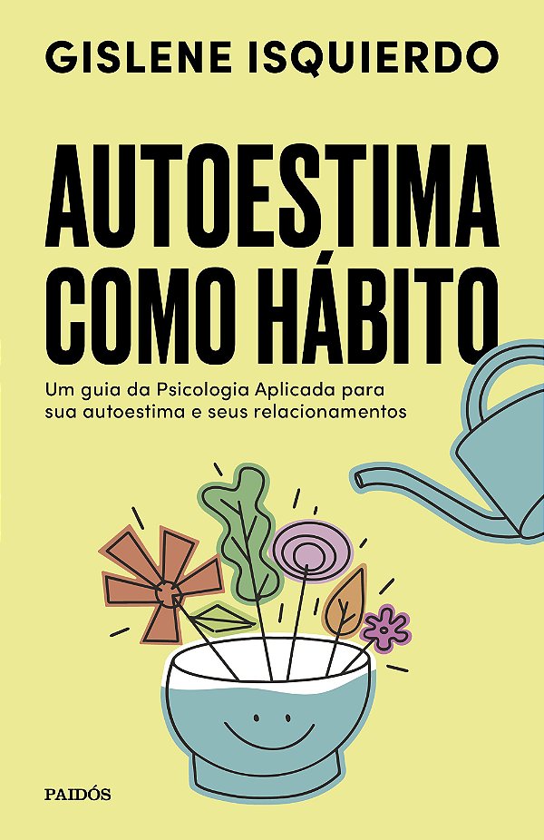 Livro Autoestima como hábito: Um guia da psicologia aplic...