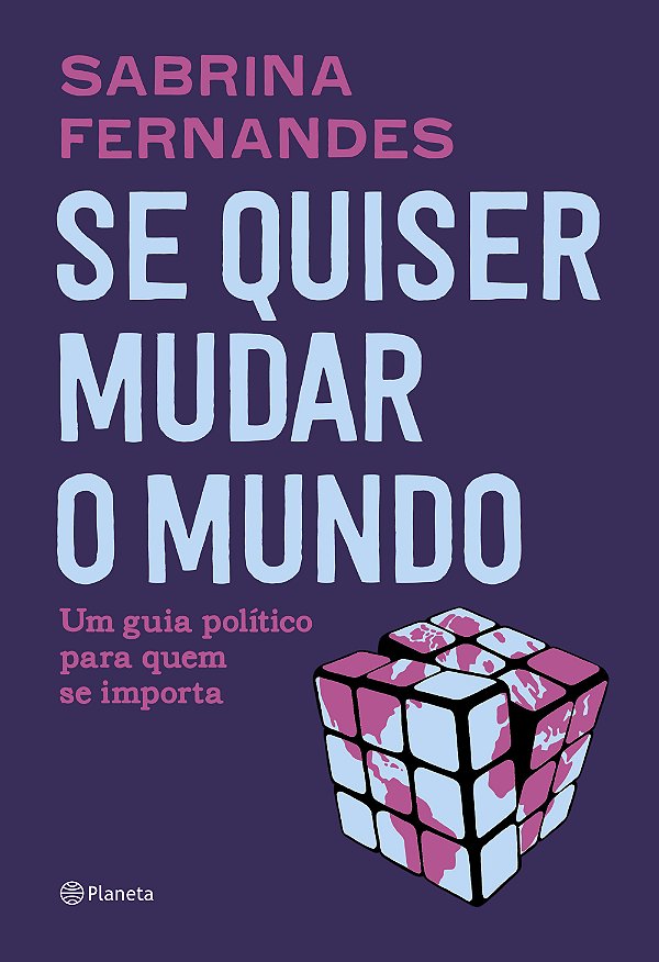 Livro Se quiser mudar o mundo: Um guia político para quem...