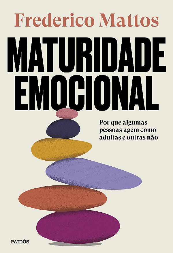 Livro Maturidade emocional: Por que algumas pessoas agem ...