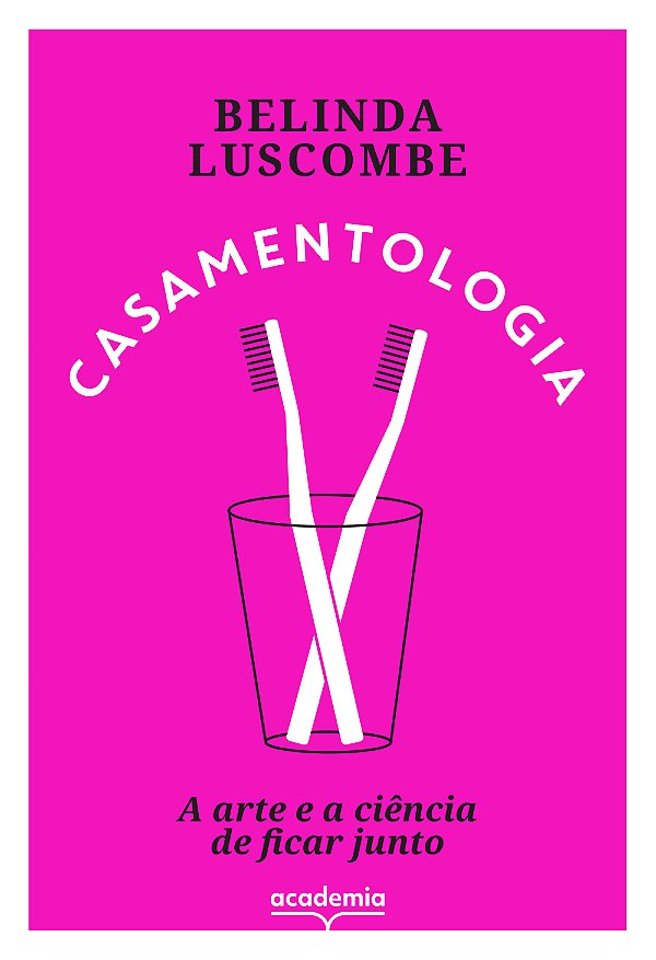 Livro Casamentologia: A arte e a ciência de ficar junto