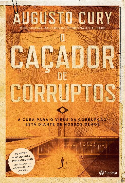 Livro O caçador de corruptos: A cura para o vírus da corr...