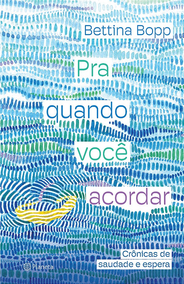 Livro Pra quando você acordar: Crônicas de saudade e espe...