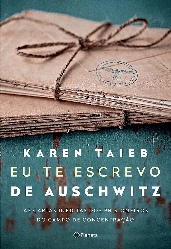 Livro Eu te escrevo de Auschwitz: As cartas inéditas dos ...