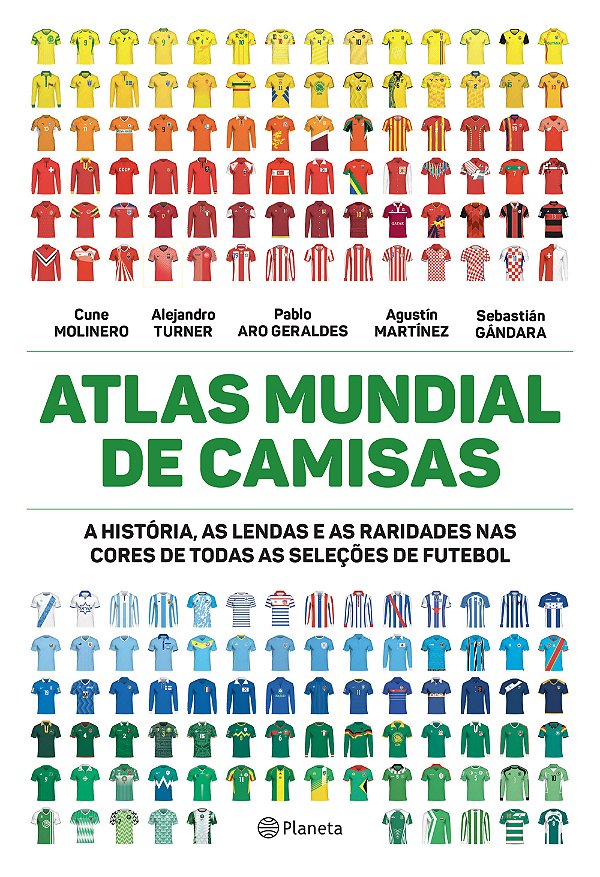 Livro Atlas mundial de camisas: A história, as lendas e a...
