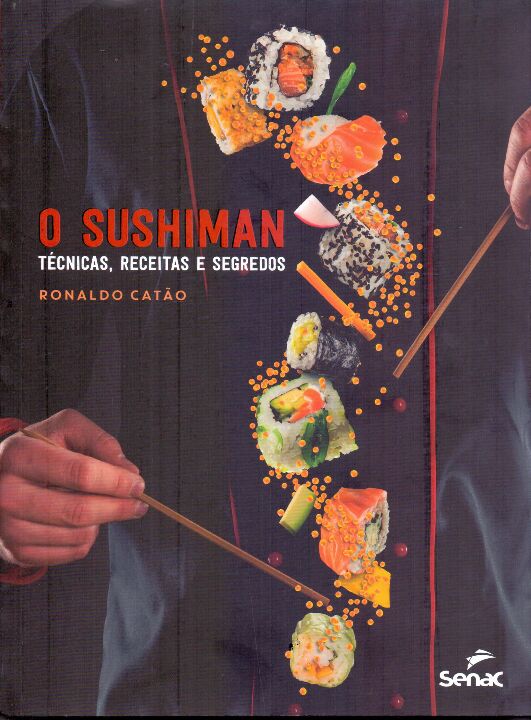 Livro O Sushiman: Técnicas, receitas e segredos