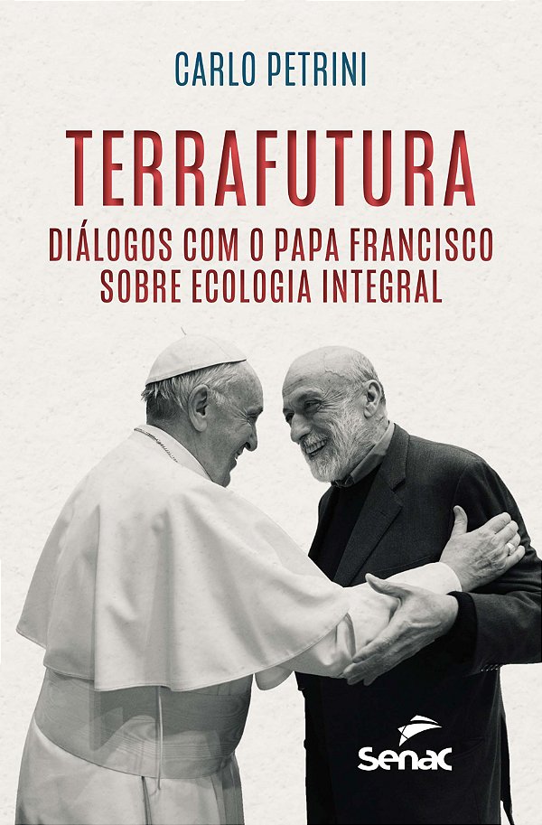 Livro Terrafutura: diálogos com o Papa Francisco sobre ec...
