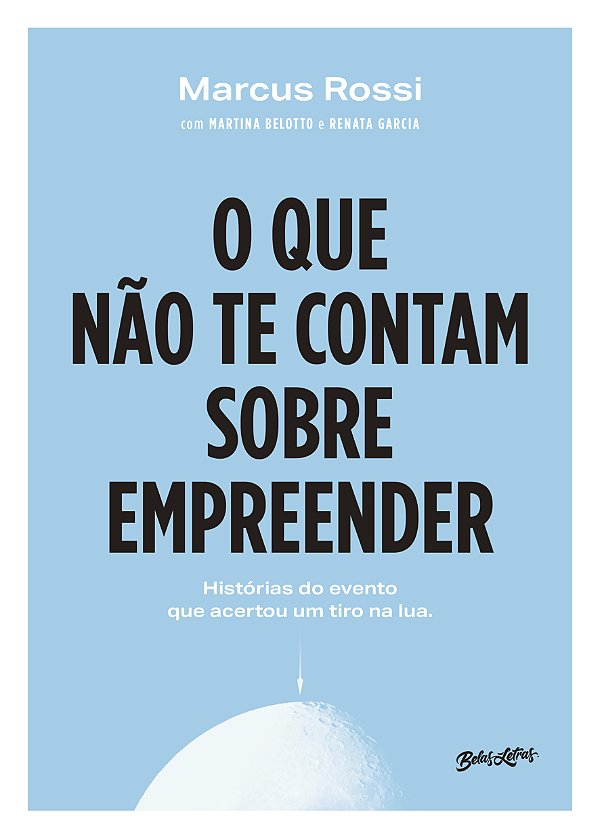 Livro O que não te contam sobre empreender: histórias do ...