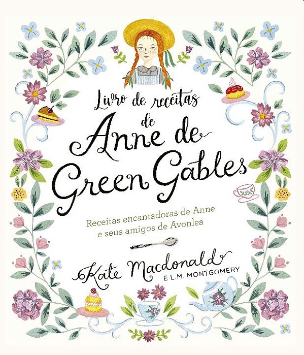 Livro Anne de Green Gables - O Livro Oficial de Receitas:...