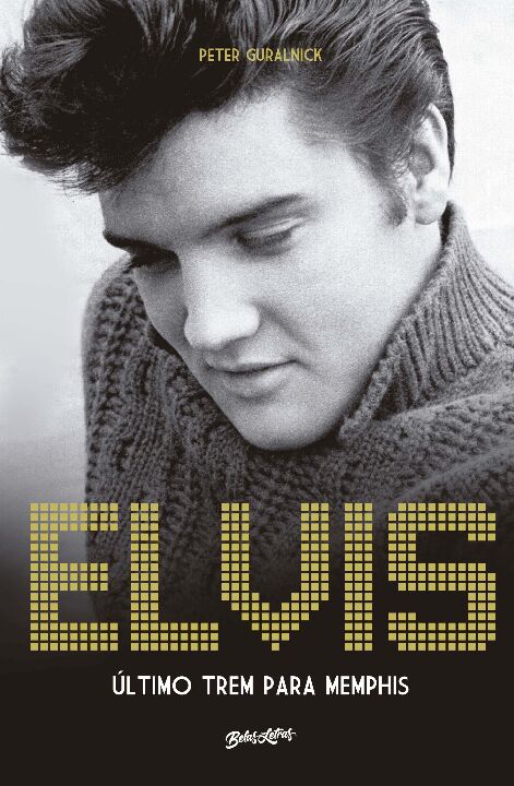 Livro Elvis Presley: Último trem para Memphis (Volume 1)