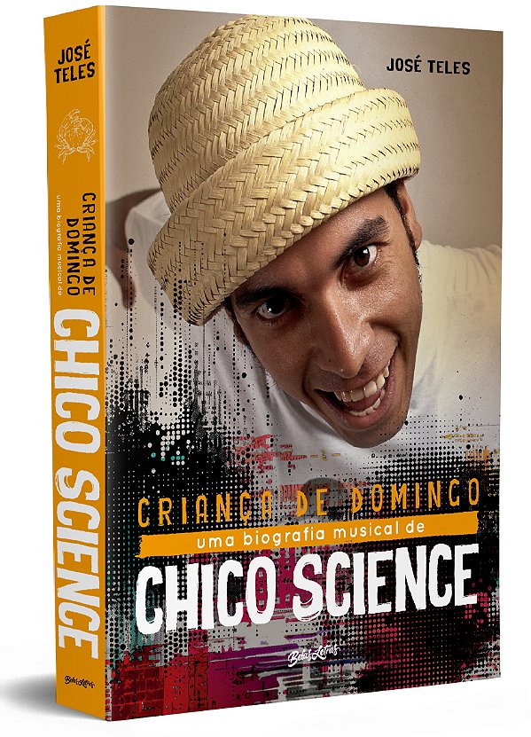 Livro Criança De Domingo - A Biografia De Chico Science