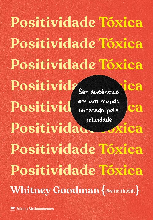 Livro Positividade tóxica: como ser autêntico em um mundo...