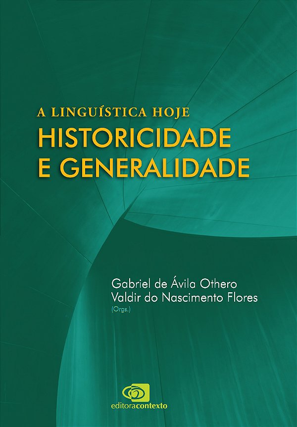 Livro A Linguística Hoje - Historicidade E Generalidade