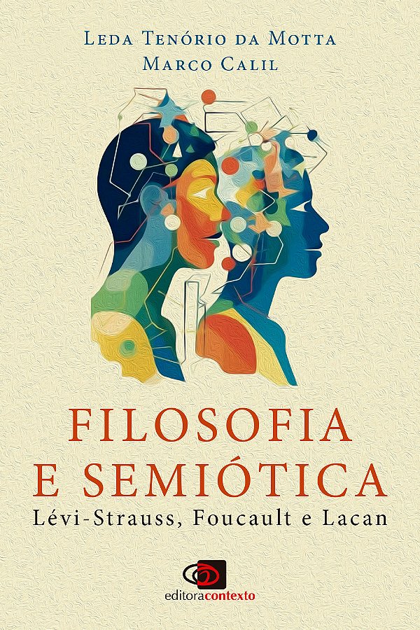 Livro Filosofia E Semiótica - Lévi-Strauss, Foucault E Lacan