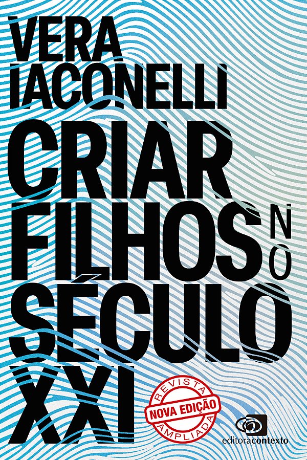 Livro Criar Filhos No Século Xxi - Nova Edição Revista E Amplia...