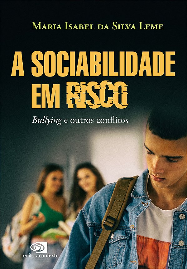 Livro A Sociabilidade Em Risco: Bullying E Outros Conflitos