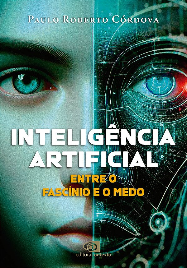 Livro Inteligência Artificial - Entre O Fascínio E O Medo