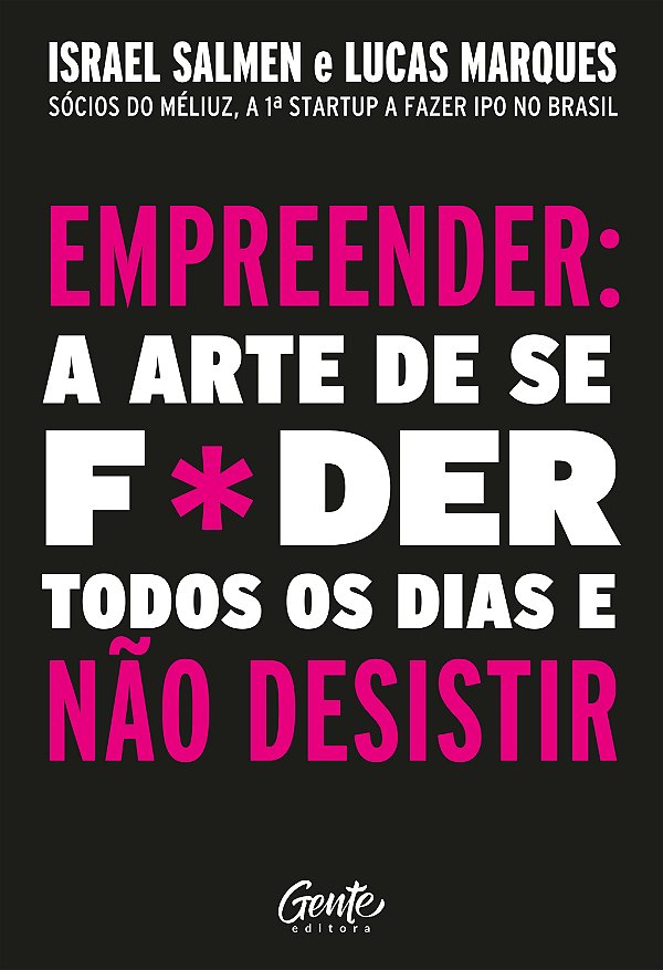Livro Empreender: a arte de se foder todos os dias e não ...