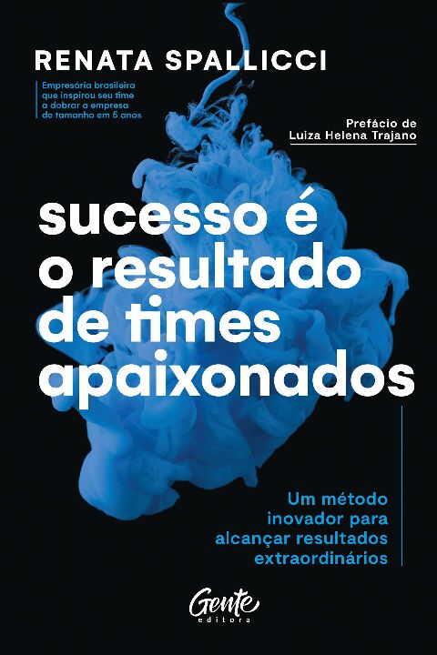 Livro Sucesso é o resultado de times apaixonados: Um méto...