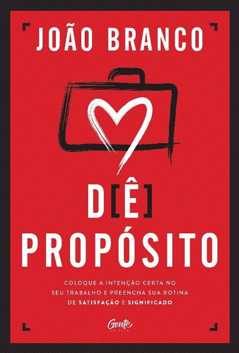 Livro Dê propósito: Coloque a intenção certa no seu traba...