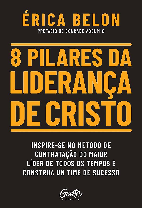 Livro 8 pilares da liderança de Cristo: Inspire-se no mét...