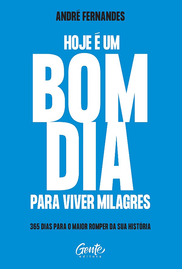 Livro Hoje É Um Bom Dia Para Viver Milagres - 365 Dias Pa...