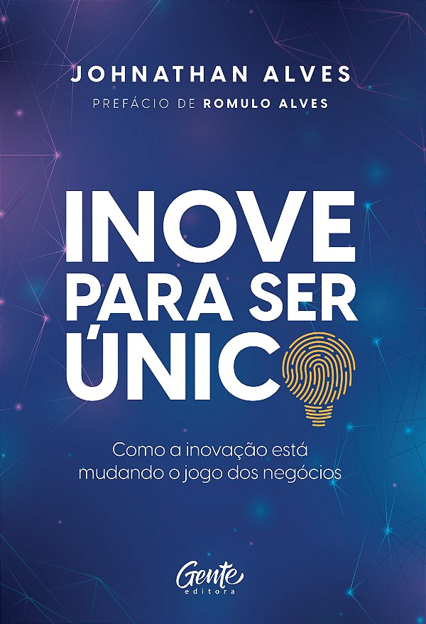 Livro Inove para ser único: Como a inovação está mudando ...