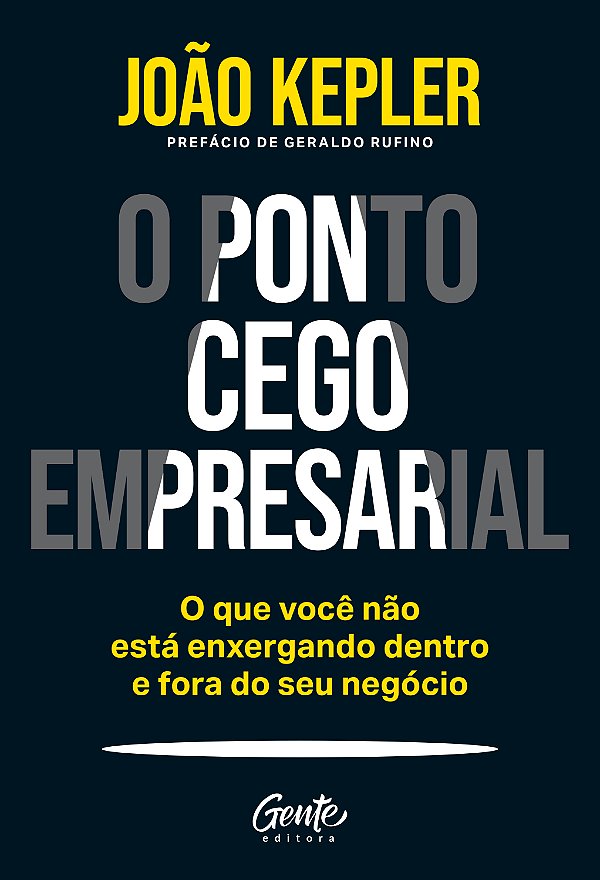 Livro O Ponto Cego Empresarial - O Que Você Não Está Enxe...