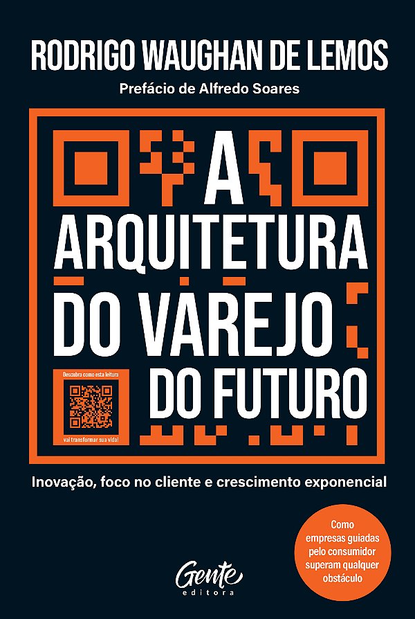 Livro A Arquitetura Do Varejo Do Futuro - Inovação, Foco ...