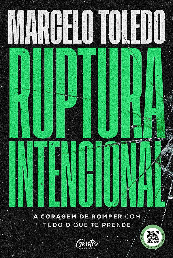 Livro Ruptura Intencional - A Coragem De Romper Com Tudo O Que ...
