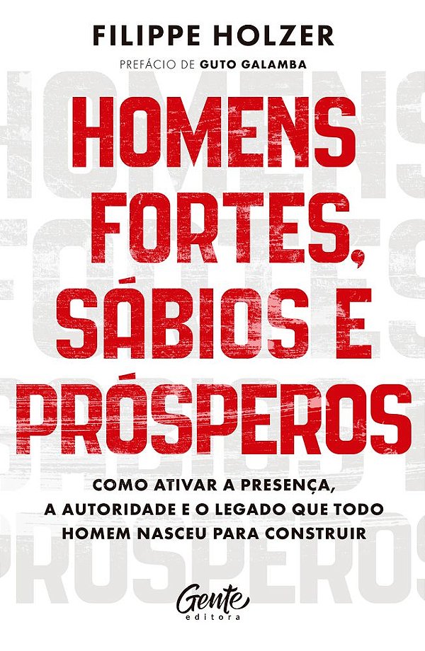 Livro Homens fortes, sábios e prósperos: como ativar a presença...