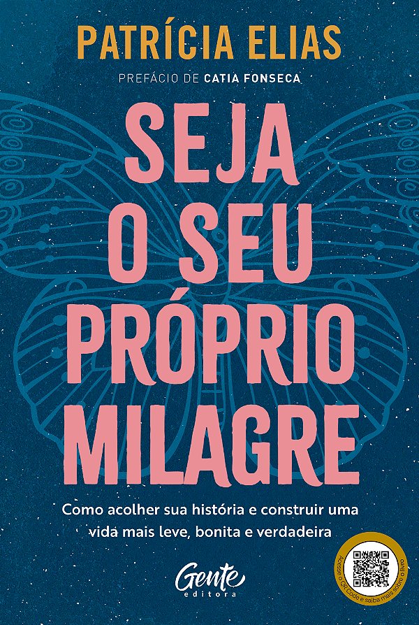 Livro Seja o seu próprio milagre: como acolher sua história e c...