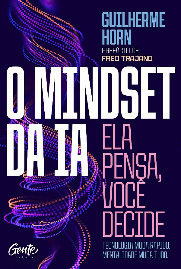 Livro O mindset da ia: ela pensa, você decide: tecnologia muda ...