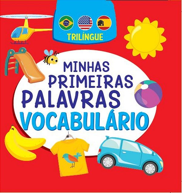 Livro Minhas primeiras palavras - Vocabulário - Trilíngue