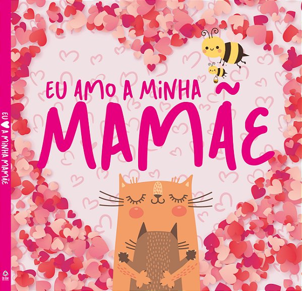 Livro Eu Amo a Minha Mamãe - Capa Dura