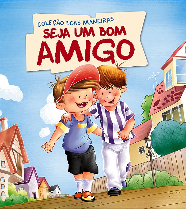 Livro Coleção Boas Maneiras - Seja um Bom Amigo