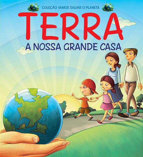 Livro Coleção Vamos Salvar o Planeta - Terra a Nossa Gran...