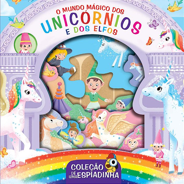 Livro Coleção Dê uma Espiadinha - O Mundo Mágico dos Unic...