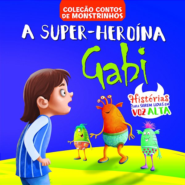 Livro Contos de Monstrinhos - A Super-Heroína Gabi